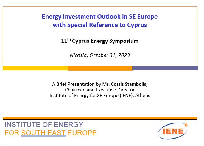 11th Cyprus Energy Symposium -  Energy Investment Outlook in SE Europe  with Special Reference to Cyprus