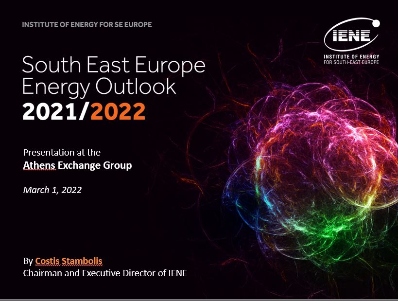 South East Europe Energy Outlook 2021/2022 - Presentation at the  Athens Exchange Group by Costis Stambolis