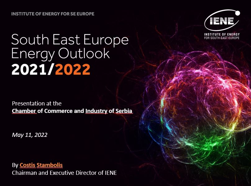 South East Europe Energy Outlook 2021/2022 - Presentation at the Belgrade-Serbia by Costis Stambolis