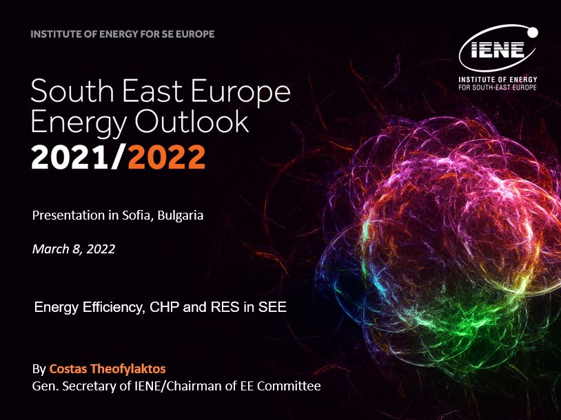 South East Europe Energy Outlook 2021/2022 - Presentationat the Sofia-Bulgaria by Costas Theofylaktos 