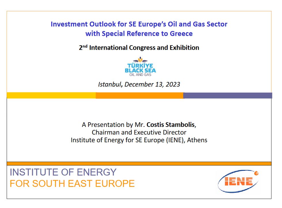 2nd International Congress and Exhibition Türkiye & Black Sea Oil and Gas - A Presentation by Mr. Costis Stambolis, Chairman and Executive Director Institute of Energy for SE Europe (IENE), Athens