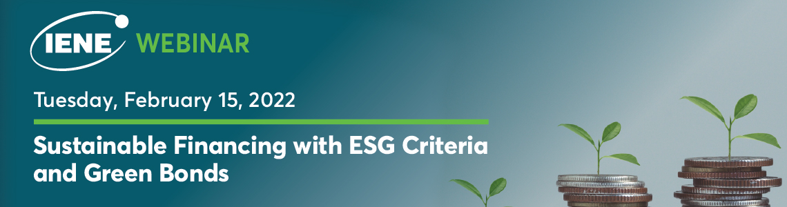 IENE Webinar - «Sustainable Financing with ESG Criteria and Green Bonds», Tuesday, February 15, 2022