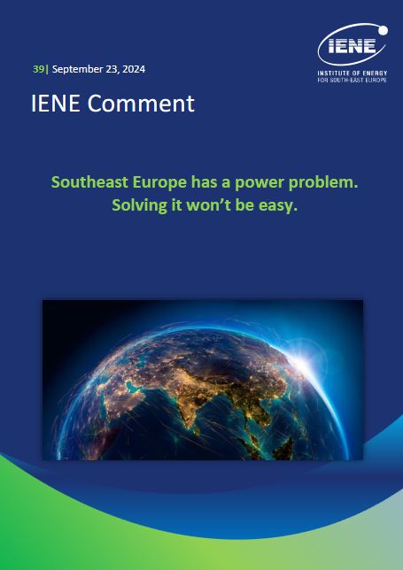 IENE Comment No39 - Southeast Europe has a power problem. Solving it won’t be easy
