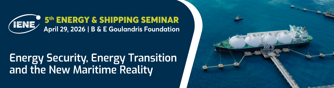5th IENE Energy & Shipping Seminar - “Energy Security, Energy Transition and the New Maritime Reality”