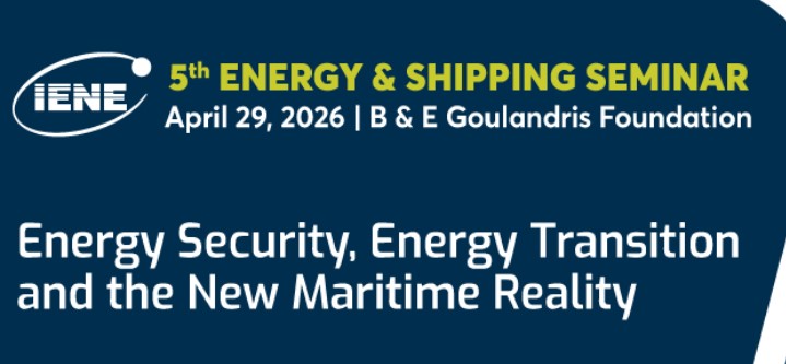 “Energy Security, Energy Transition and the New Maritime Reality” to be discussed at 5th IENE“Energy and Shipping Seminar”