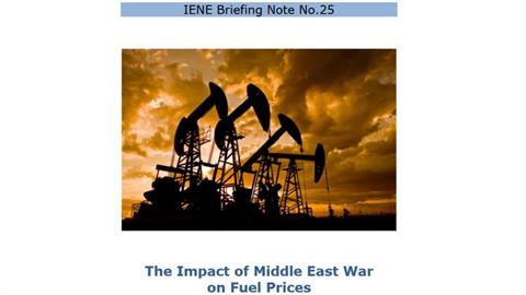 Latest IENE Briefing Note Focuses on the Impact of Middle East War on Fuel Prices